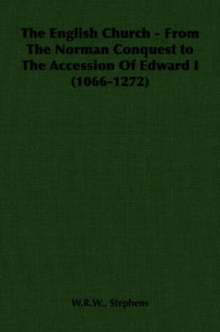 Cover of The English Church - From The Norman Conquest to The Accession Of Edward I (1066-1272)