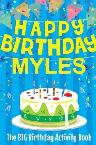 Cover of Happy Birthday Myles - The Big Birthday Activity Book