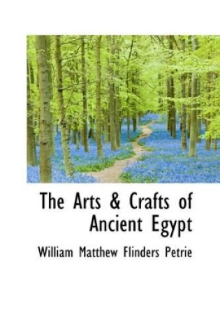 Cover of The Arts & Crafts of Ancient Egypt