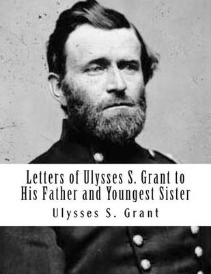 Book cover for Letters of Ulysses S. Grant to His Father and Youngest Sister
