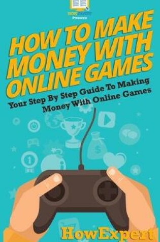 Cover of How To Make Money With Online Games