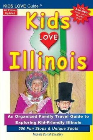 Cover of KIDS LOVE ILLINOIS, 4th Edition
