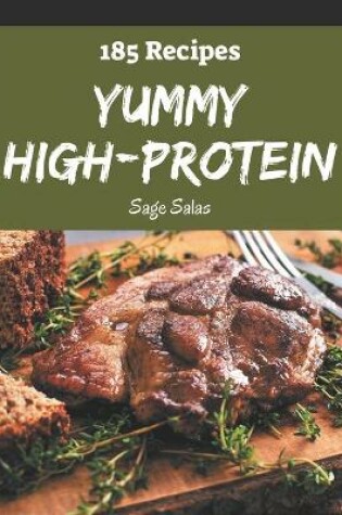 Cover of 185 Yummy High-Protein Recipes