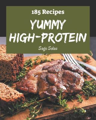 Book cover for 185 Yummy High-Protein Recipes