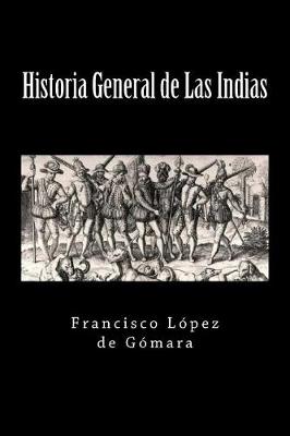 Book cover for Historia General de Las Indias (Spanish Edition)