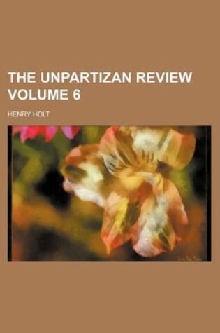 Cover of The Unpartizan Review Volume 6