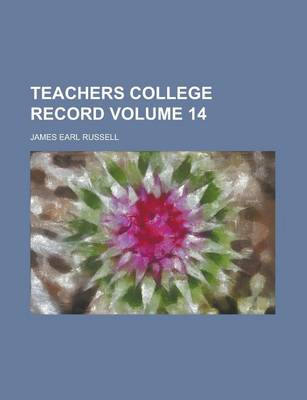 Book cover for Teachers College Record Volume 14