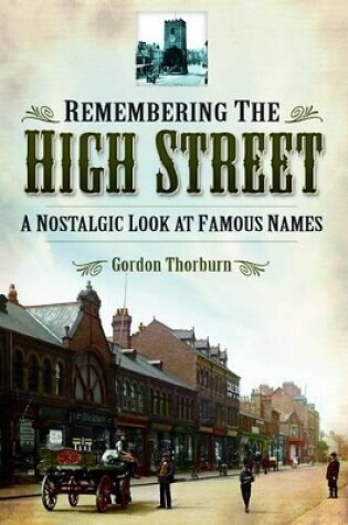 Cover of Remembering the High Street: a Nostalgic Look at Famous Names