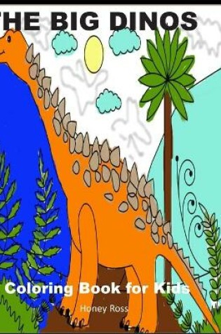 Cover of The Big Dinos Coloring Book for Kids