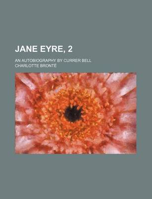 Book cover for Jane Eyre, 2; An Autobiography by Currer Bell