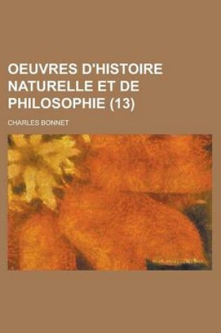 Cover of Oeuvres D'Histoire Naturelle Et de Philosophie (13)