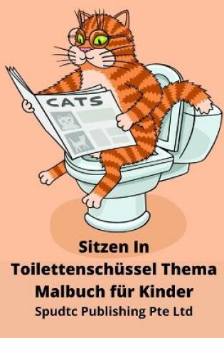 Cover of Sitzen In Toilettenschüssel Thema Malbuch für Kinder