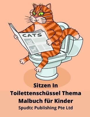 Book cover for Sitzen In Toilettenschüssel Thema Malbuch für Kinder