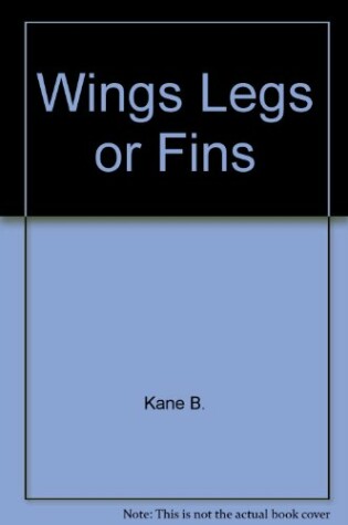 Cover of Wings Legs or Fins