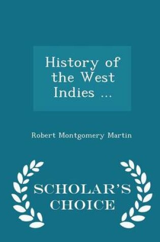 Cover of History of the West Indies ... - Scholar's Choice Edition