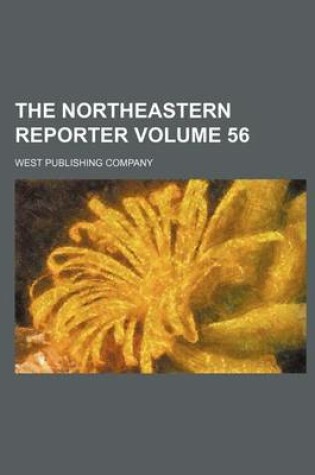 Cover of The Northeastern Reporter Volume 56