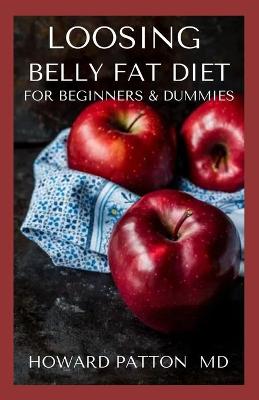 Book cover for Loosing Belly Fat Diet for Beginners & Dummies