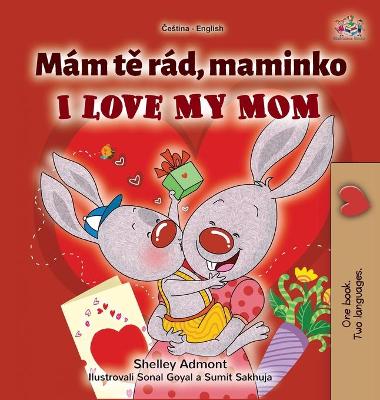 Book cover for I Love My Mom (Czech English Bilingual Book for Kids)