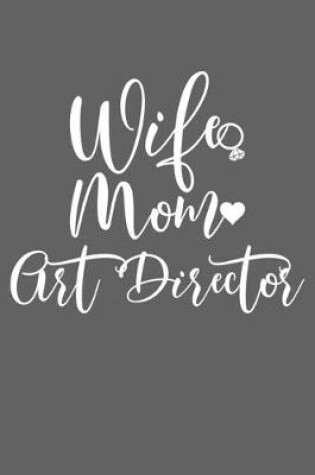 Cover of Wife Mom Art Director