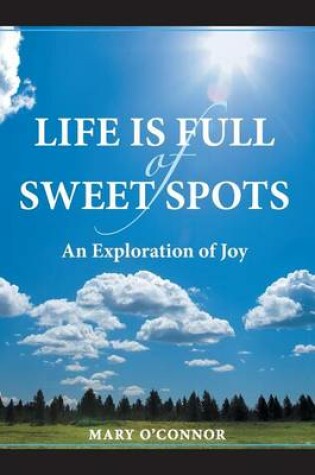 Cover of Life Is Full of Sweet Spots