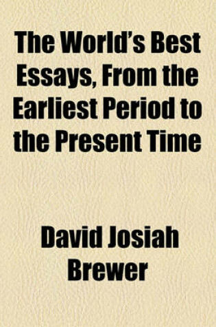 Cover of The World's Best Essays, from the Earliest Period to the Present Time (Volume 9)