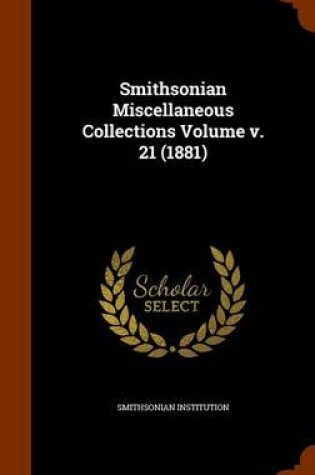 Cover of Smithsonian Miscellaneous Collections Volume V. 21 (1881)