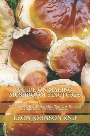 Cover of Guide on Making Mushroom Tinctures