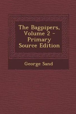 Cover of The Bagpipers, Volume 2 - Primary Source Edition