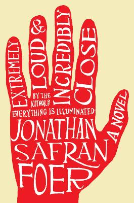 Extremely Loud & Incredibly Close by Jonathan Safran Foer