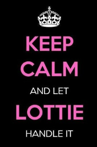 Cover of Keep Calm and Let Lottie Handle It