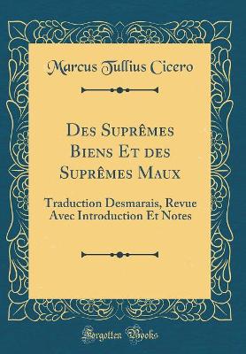 Book cover for Des Suprèmes Biens Et Des Suprèmes Maux