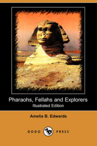 Cover of Pharaohs, Fellahs and Explorers (Illustrated Edition) (Dodo Press)