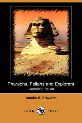 Book cover for Pharaohs, Fellahs and Explorers (Illustrated Edition) (Dodo Press)