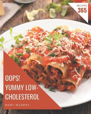 Cover of Oops! 365 Yummy Low-Cholesterol Recipes