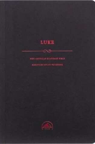 Cover of NASB Scripture Study Notebook: Luke