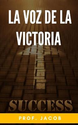Book cover for La voz de la victoria