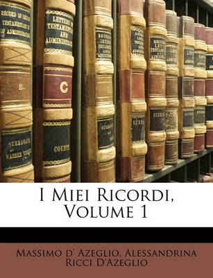 Book cover for I Miei Ricordi, Volume 1