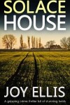 Book cover for SOLACE HOUSE a gripping crime thriller full of stunning twists