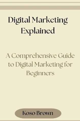 Cover of Digital Marketing Explained