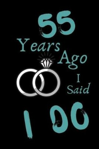 Cover of 55 Year Ago I Said I Do