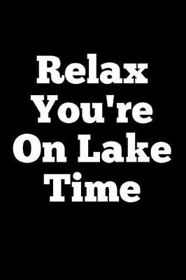 Book cover for Relax You're on Lake Time