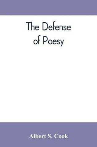 Cover of The defense of poesy; otherwise known as An apology for poetry