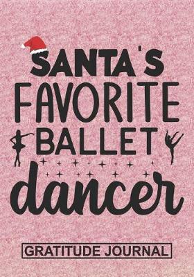 Book cover for Santa's Favorite Ballet Dancer - Gratitude Journal