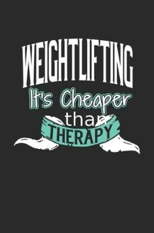 Cover of Weightlifting It's Cheaper Than Therapy