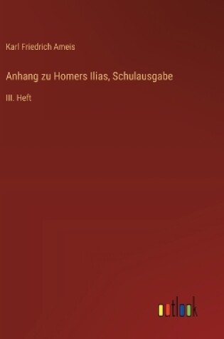 Cover of Anhang zu Homers Ilias, Schulausgabe