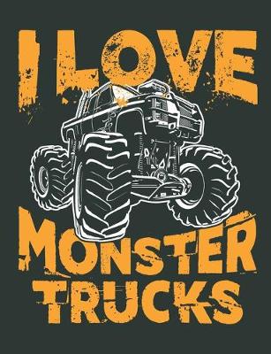 Book cover for I Love Monster Trucks