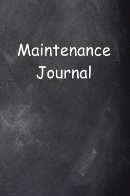 Cover of Maintenance Journal Chalkboard Design