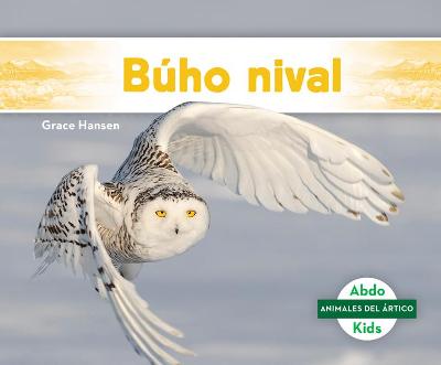Cover of Búho Nival (Snowy Owl)
