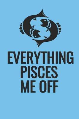 Book cover for Everything Pisces Me Off