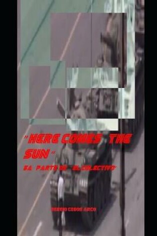 Cover of Here comes the Sun 5aa parte de El Colectivo